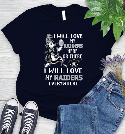 NFL Football Oakland Raiders I Will Love My Raiders Everywhere Dr Seuss Shirt Women's T-Shirt 2