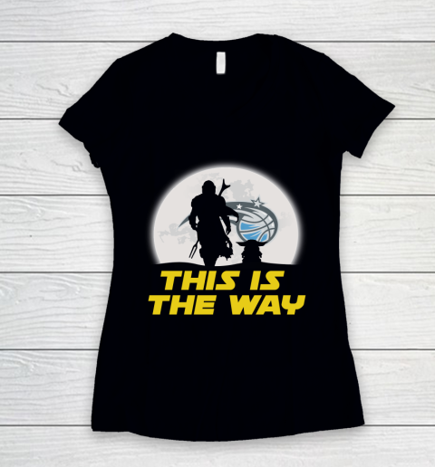 Orlando Magic NBA Basketball Star Wars Yoda And Mandalorian This Is The Way Women's V-Neck T-Shirt