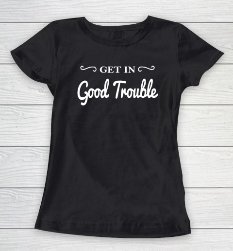 Get in good trouble John Lewis Women's T-Shirt