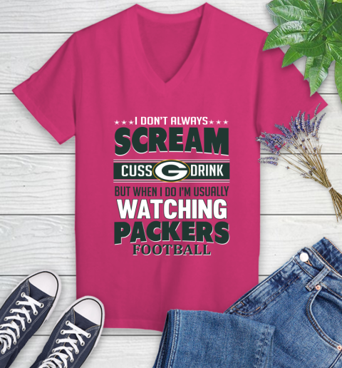 Green Bay Packers NFL Football I Scream Cuss Drink When I'm Watching My Team Women's V-Neck T-Shirt 9