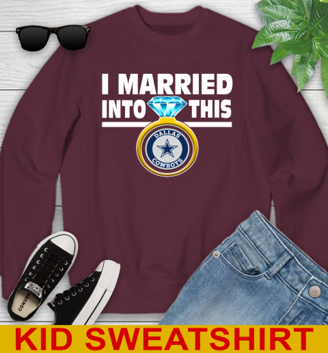 Dallas Cowboys NFL Football I Married Into This My Team Sports Youth Sweatshirt 4