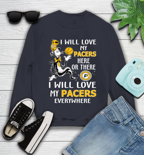 NBA Basketball Indiana Pacers I Will Love My Pacers Everywhere Dr Seuss Shirt Youth Sweatshirt 2