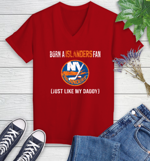 NHL New York Islanders Hockey Loyal Fan Just Like My Daddy Shirt Women's V-Neck T-Shirt 8