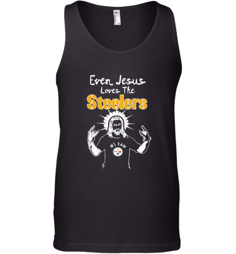 Even Jesus Loves The Steelers #1 Fan Pittsburgh Steelers Tank Top