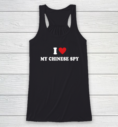 I Love My Chinese Spy I Heart My Chinese Spy Racerback Tank