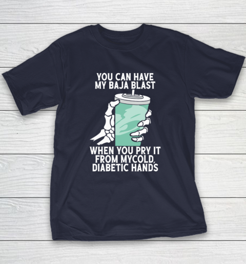 You Can Have My Baja Blast When You Pry It From My Cold Diabetic Hands Youth T-Shirt 2