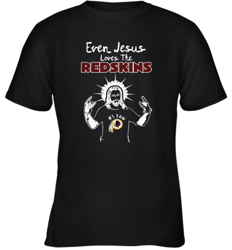 Even Jesus Loves The Redskins #1 Fan Washington Redskins Youth T-Shirt