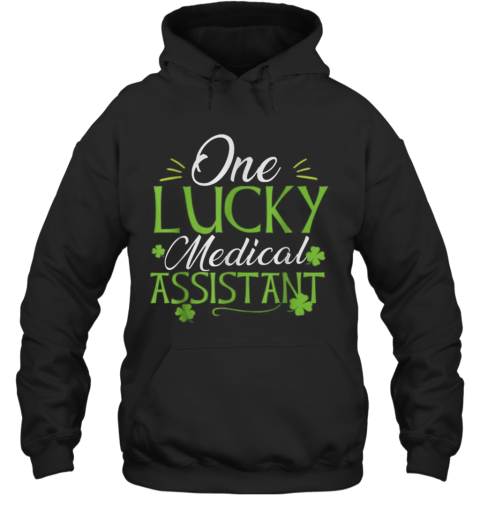 Pretty One Lucky Medical Assistant St. Patricks Day Hoodie