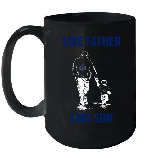 Vancouver Canucks NHL Hockey Like Father Like Son Sports Ceramic Mug 15oz