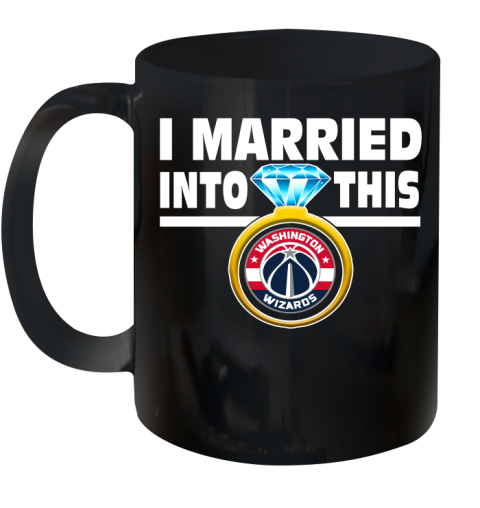 Washington Wizards NBA Basketball I Married Into This My Team Sports Ceramic Mug 11oz