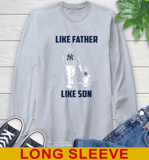 New York Yankees MLB Baseball Like Father Like Son Sports Long Sleeve T-Shirt 6