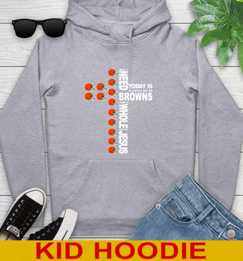 NFL All I Need Today Is A Little Bit Of Cleveland Browns Cross Shirt Youth Hoodie 6