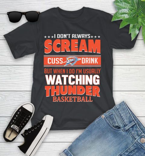 Oklahoma City Thunder NBA Basketball I Scream Cuss Drink When I'm Watching My Team Youth T-Shirt