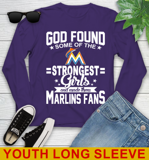 Miami Marlins MLB Baseball God Found Some Of The Strongest Girls Adoring Fans Youth Long Sleeve - Image 5
