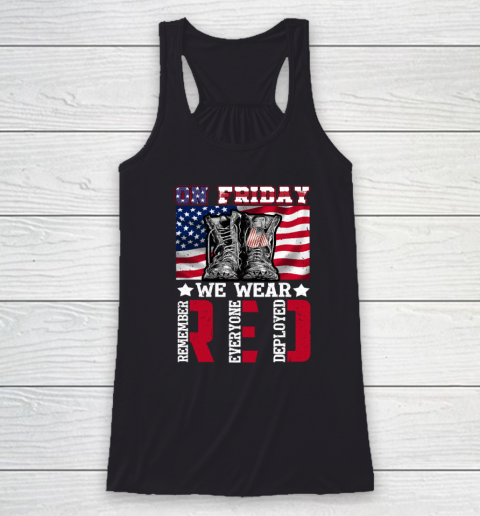 On Friday We Wear Red Remember Everyone Deployed Racerback Tank