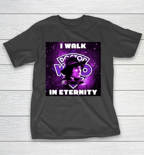 Doctor Who Shirt I Walk In Eternity T-Shirt