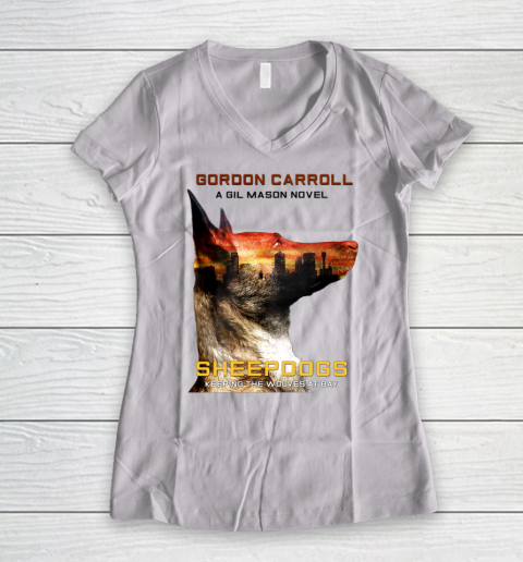 Sheepdogs  Gordon Carroll A Gil Mason Novel Women's V-Neck T-Shirt
