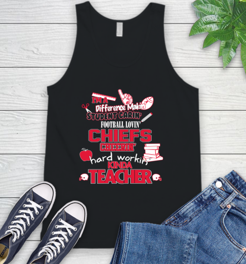 Kansas City Chiefs NFL I'm A Difference Making Student Caring Football Loving Kinda Teacher Tank Top
