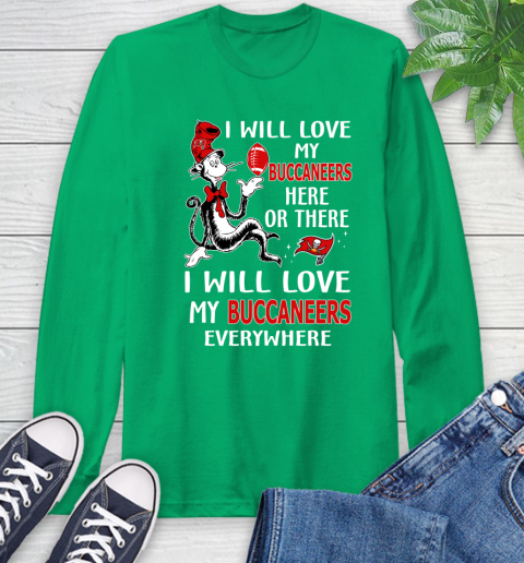 NFL Football Tampa Bay Buccaneers I Will Love My Buccaneer Everywhere Dr Seuss Shirt Long Sleeve T-Shirt 9