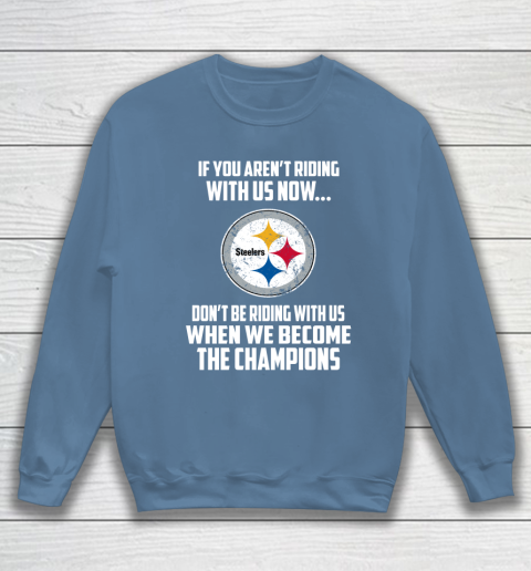 NFL Pittsburgh Steelers Football We Become The Champions Sweatshirt 6