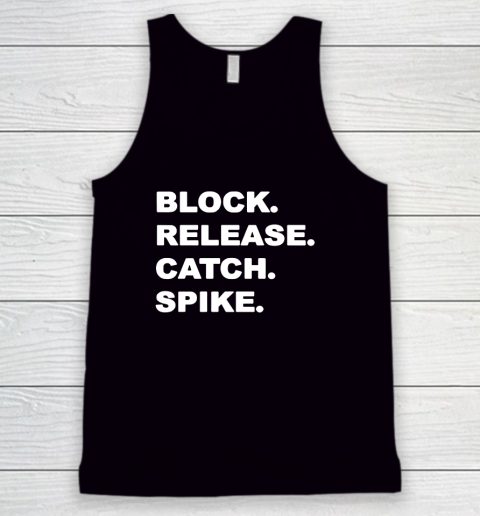 Block Release Catch Spike Meaning Tank Top