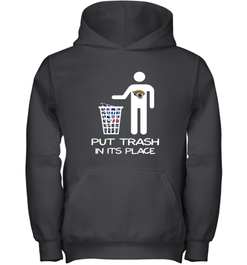 Jacksonville Jaguars Put Trash In Its Place Funny NFL Youth Hoodie