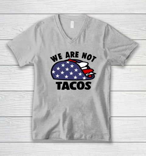 We Are Not Tacos V-Neck T-Shirt 2