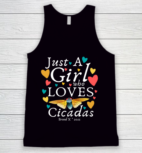 Cicada 2021 Funny tshirt Just A Girl Who Loves Cicadas Brood X 2021 Tank Top
