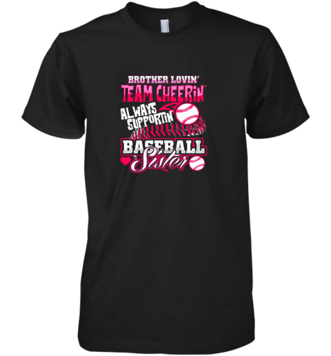 Baseball Sister Shirt Brother Loving Team Cheering Gift Premium Men's T-Shirt