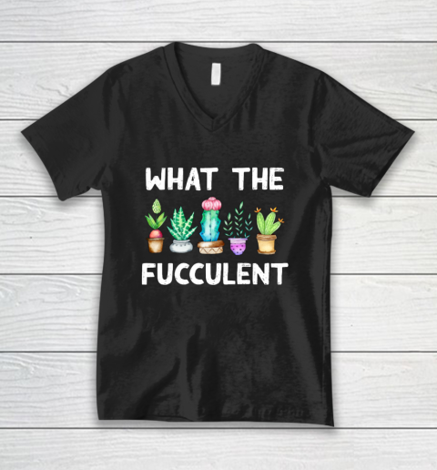 What the Fucculent V-Neck T-Shirt