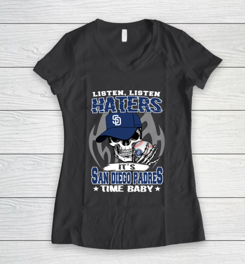 Listen Haters It is PADRES Time Baby MLB Women's V-Neck T-Shirt 6