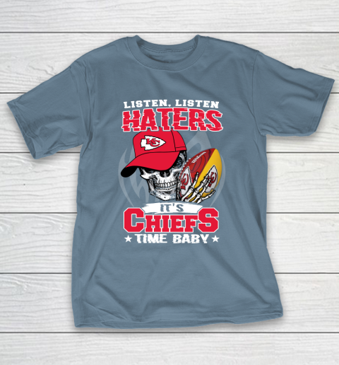 Listen Haters It is CHIEFS Time Baby NFL T-Shirt 6