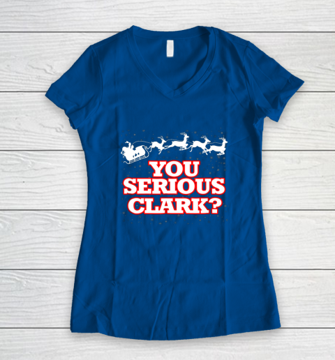 Christmas Vacation You Serious Clark Women's V-Neck T-Shirt 7