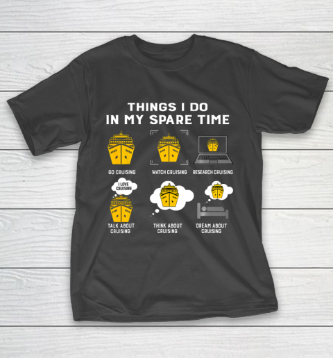Things I Do In My Spare Time Go Cruising Funny Cruising T-Shirt