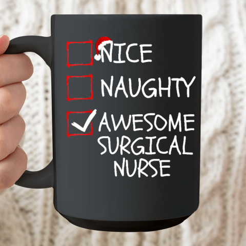 Nice Naughty Awesome Surgical Nurse Santa Christmas List Ceramic Mug 15oz