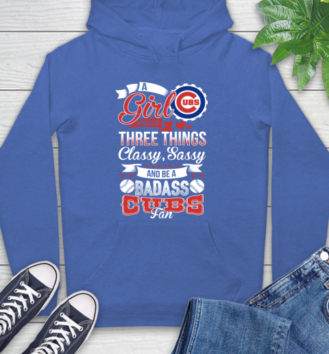 Chicago Cubs MLB Baseball A Girl Should Be Three Things Classy Sassy And A Be Badass Fan Hoodie 9
