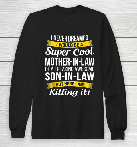 Super Cool Mother in Law of Son in Law T Shirt Funny Gift Long Sleeve T-Shirt