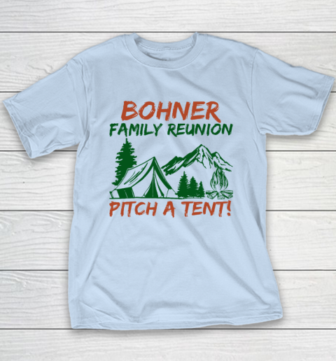 Bohner Family Reunion Pitch A Tent Youth T-Shirt 5