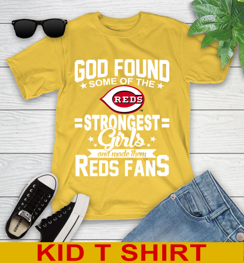 Cincinnati Reds MLB Baseball God Found Some Of The Strongest Girls Adoring Fans Youth T-Shirt 9