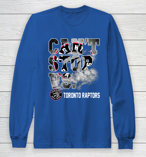 NBA Toronto Raptors Basketball Can't Stop Vs Long Sleeve T-Shirt 6