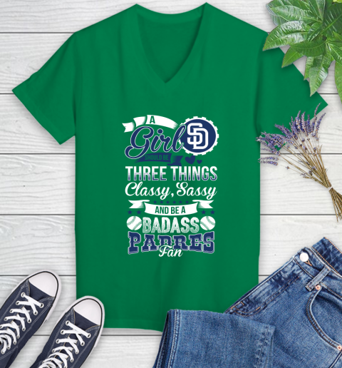 San Diego Padres MLB Baseball A Girl Should Be Three Things Classy Sassy And A Be Badass Fan Women's V-Neck T-Shirt 5