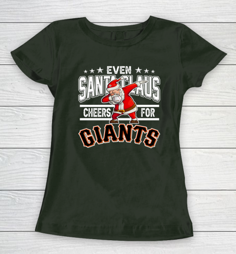 San Francisco Giants Even Santa Claus Cheers For Christmas MLB Women's T-Shirt 4