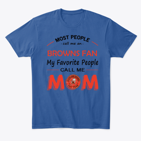 su1o people call me cleveland browns fanmom classic t shirt 2 front royal