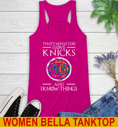 New York Knicks NBA Basketball That's What I Do I Love My Team And I Know Things Game Of Thrones 42