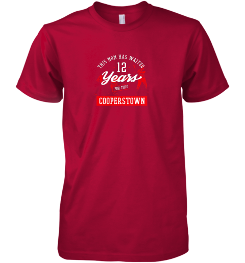 f7oz this mom has waited 12 years baseball sports cooperstown premium guys tee 5 front red