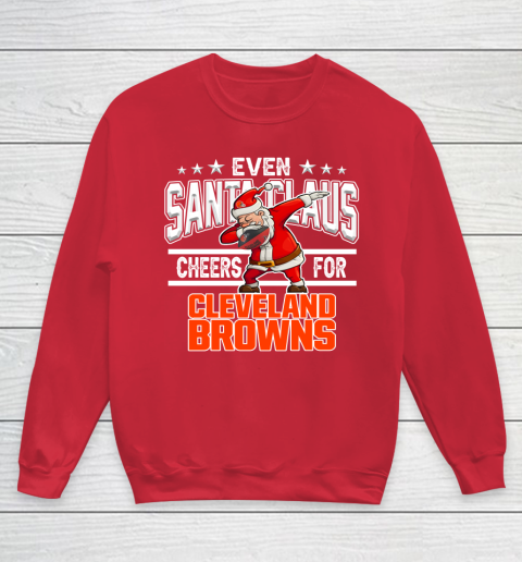 Cleveland Browns Even Santa Claus Cheers For Christmas NFL Youth Sweatshirt 7