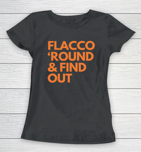 Flacco 'Round And Find Out Women's T-Shirt