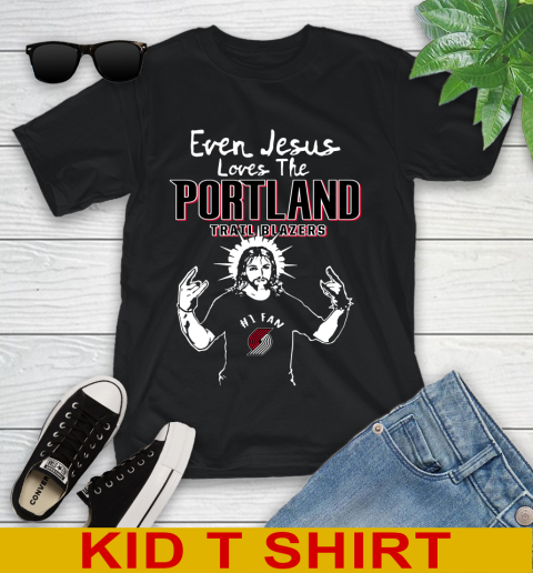 Portland Trail Blazers NBA Basketball Even Jesus Loves The Trail Blazers Shirt Youth T-Shirt