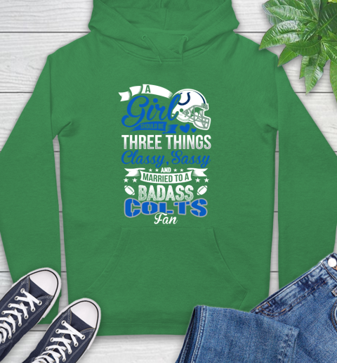 Indianapolis Colts NFL Football A Girl Should Be Three Things Classy Sassy And A Be Badass Fan Hoodie 8