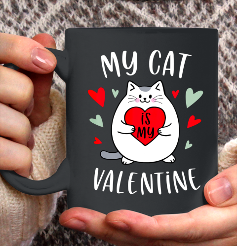My Cat Is My Valentine Kitten Lover Heart Valentines Day Ceramic Mug 11oz